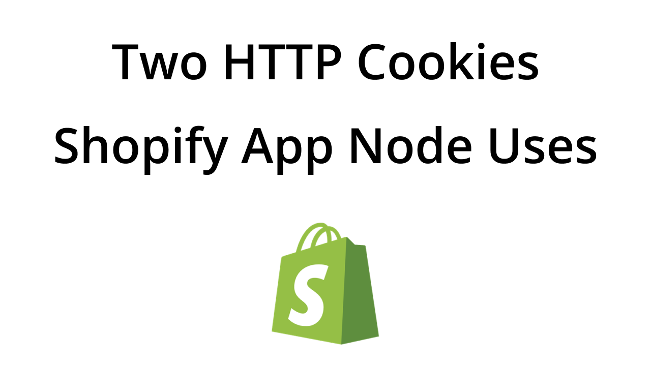 Shopify App Node で使われる2つの HTTP Cookie